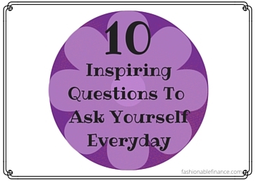 10 Inspiring questions to ask yourself everyday 2